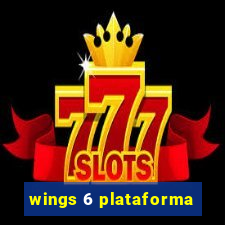 wings 6 plataforma